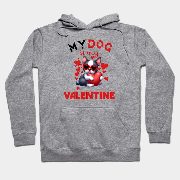 My dog is my valentine Hoodie by A Zee Marketing